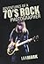 Adventures of a 70's Rock P...