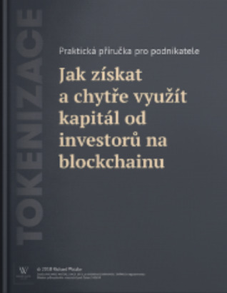 TOKENIZACE: Jak získat a chytře využít kapitál od investorů na blockchainu