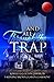 And All Through the Trap by T.J. Wells
