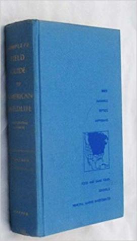 Complete Field Guide to American Wildlife: East, Central and North (edition 1959)