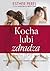 Kocha, lubi, zdradza. Nowe spojrzenie na problem wierności