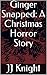 Ginger Snapped: A Christmas...