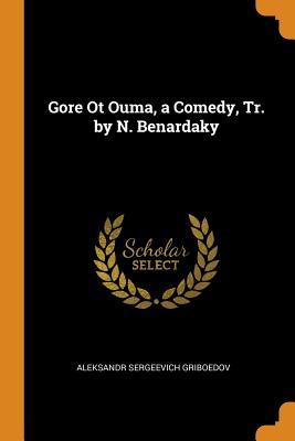 Gore OT Ouma, a Comedy, Tr. by N. Benardaky