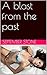 A blast from the past (Our ...