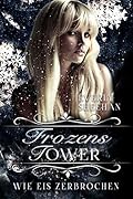 Frozens Tower: Wie Eis zerbrochen