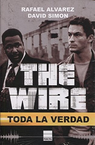 Portada de The Wire: Toda la verdad, de Rafael Alvarez