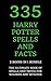 335 Harry Potter Spells and...