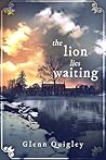 The Lion Lies Waiting by Glenn Quigley
