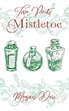 Two Parts Mistletoe by Megan Derr