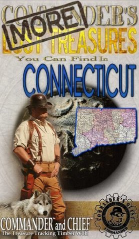 MORE COMMANDER'S LOST TREASURES YOU CAN FIND IN THE STATE OF CONNECTICUT - FULL COLOR EDITION