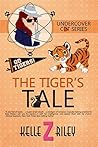 The Tiger’s Tale: Undercover Cat Mysteries, Book 3