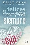 Felices para siempre (Cinder y Ella nº 2) by Kelly Oram