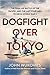 Dogfight over Tokyo: The Fi...
