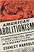 American Abolitionism: Its Direct Political Impact from Colonial Times into Reconstruction (A Nation Divided: Studies in the Civil War Era)