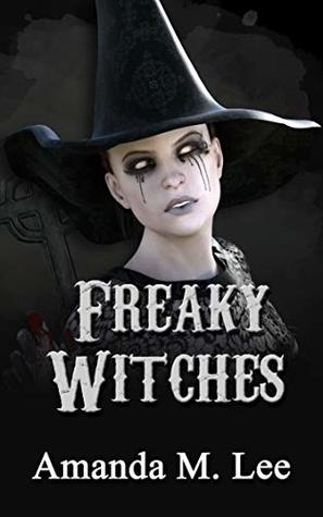 Freaky Witches (Mystic Caravan, #7) (Wicked Witches of the Midwest, #13.5 Crossover)