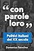 Con parole loro - Politici italiani del XX secolo: Storia della politica italiana del XX secolo nelle vite e nelle parole dei suoi protagonisti (Italian Edition)