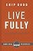 Live Fully: Meditations on Passion