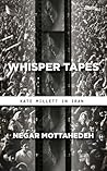 Whisper Tapes by Negar Mottahedeh
