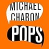 Pops by Michael Chabon