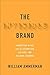 The Invisible Brand: Marketing in the Age of Automation, Big Data, and Machine Learning