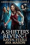 A Shifter's Revenge (Rouen Chronicles, #3)