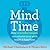 Mind Time: How ten mindful ...