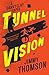 Tunnel Vision