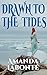 Drawn to the Tides (Call of...
