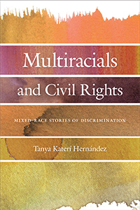 Multiracials and Civil Rights: Mixed-Race Stories of Discrimination (Hardcover)
