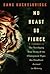 No Beast So Fierce by Dane Huckelbridge
