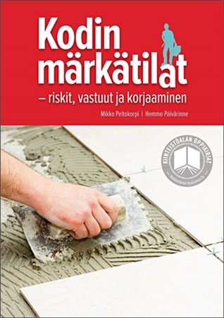 Kodin märkätilat – riskit, vastuut ja korjaaminen