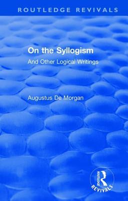 On the Syllogism (Routledge Revivals)