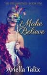 Make Believe by Ariella Talix