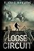 Loose Circuit by T. Eric Bakutis