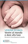 Venire al mondo e dare alla luce. Percorsi di vita attraverso la nascita (Italian Edition)