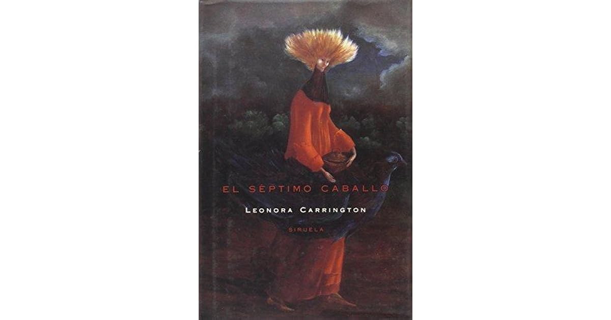 El Septimo Caballo by Leonora Carrington