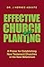 Effective Church Planting: A Primer for Establishing New Testament Churches in the New Millennium