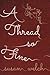 A Thread So Fine by Susan Welch A Thread So Fine by Susan Welch