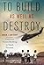 To Build as Well as Destroy: American Nation Building in South Vietnam