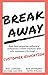Break Away: How Fast-Growin...