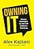 Owning It: Proven Strategies to Ace and Embrace Teaching (Effective Teaching Strategies to Improve Classroom Management and Increase Teacher Empowerment)