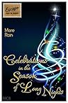 Celebrations in the Season of Long Nights by Mere Rain Celebrations in the Season of Long Nights by Mere Rain