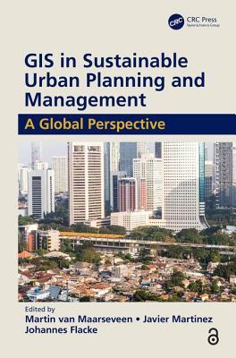 GIS in Sustainable Urban Planning and Management: A Global Perspective (Hardcover)