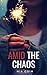 Amid the Chaos