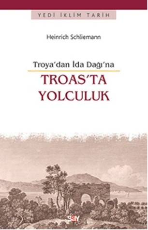 Troas'ta Yolculuk: Troya'dan İda Dağı'na