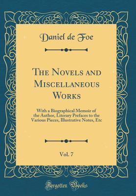 The Novels and Miscellaneous Works, Vol. 7: With a Biographical Memoir of the Author, Literary Prefaces to the Various Pieces, Illustrative Notes, Etc (Classic Reprint)