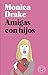 Amigas con hijos
