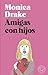 Amigas con hijos