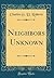Neighbors Unknown (Classic Reprint)