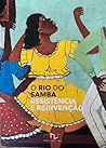 O Rio do Samba - Resistência e Reinvenção by Evandro Salles O Rio do Samba - Resistência e Reinvenção by Evandro Salles